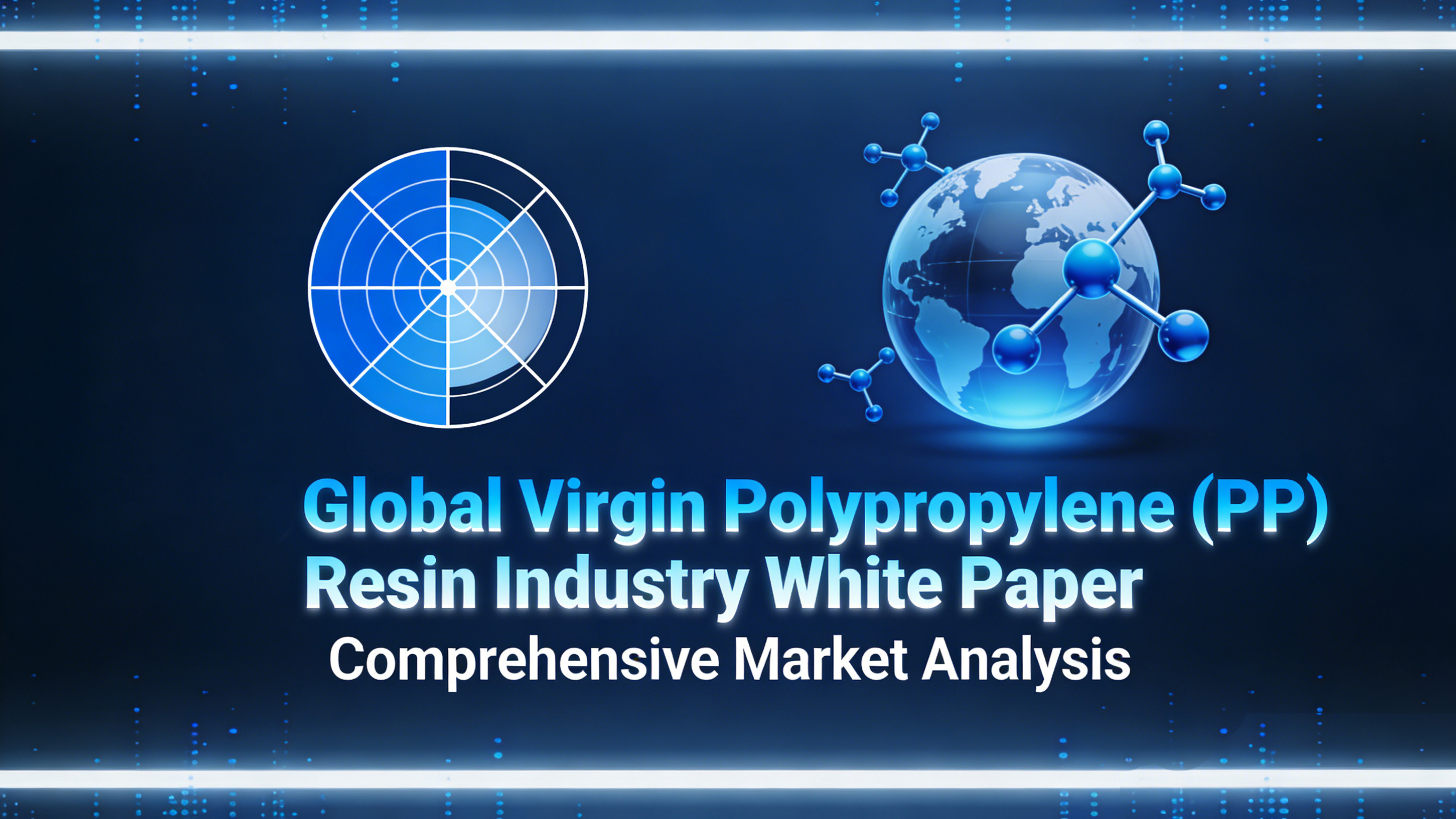 2026 Global Virgin Polypropylene (PP) Resin Industry White Paper