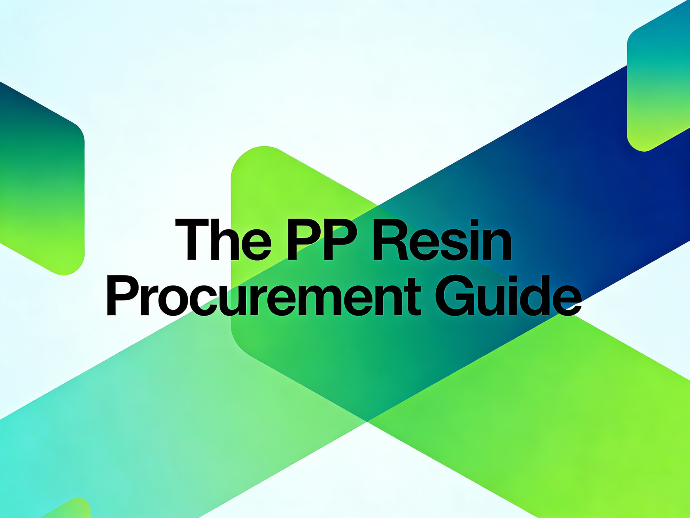 The PP Resin Procurement Guide